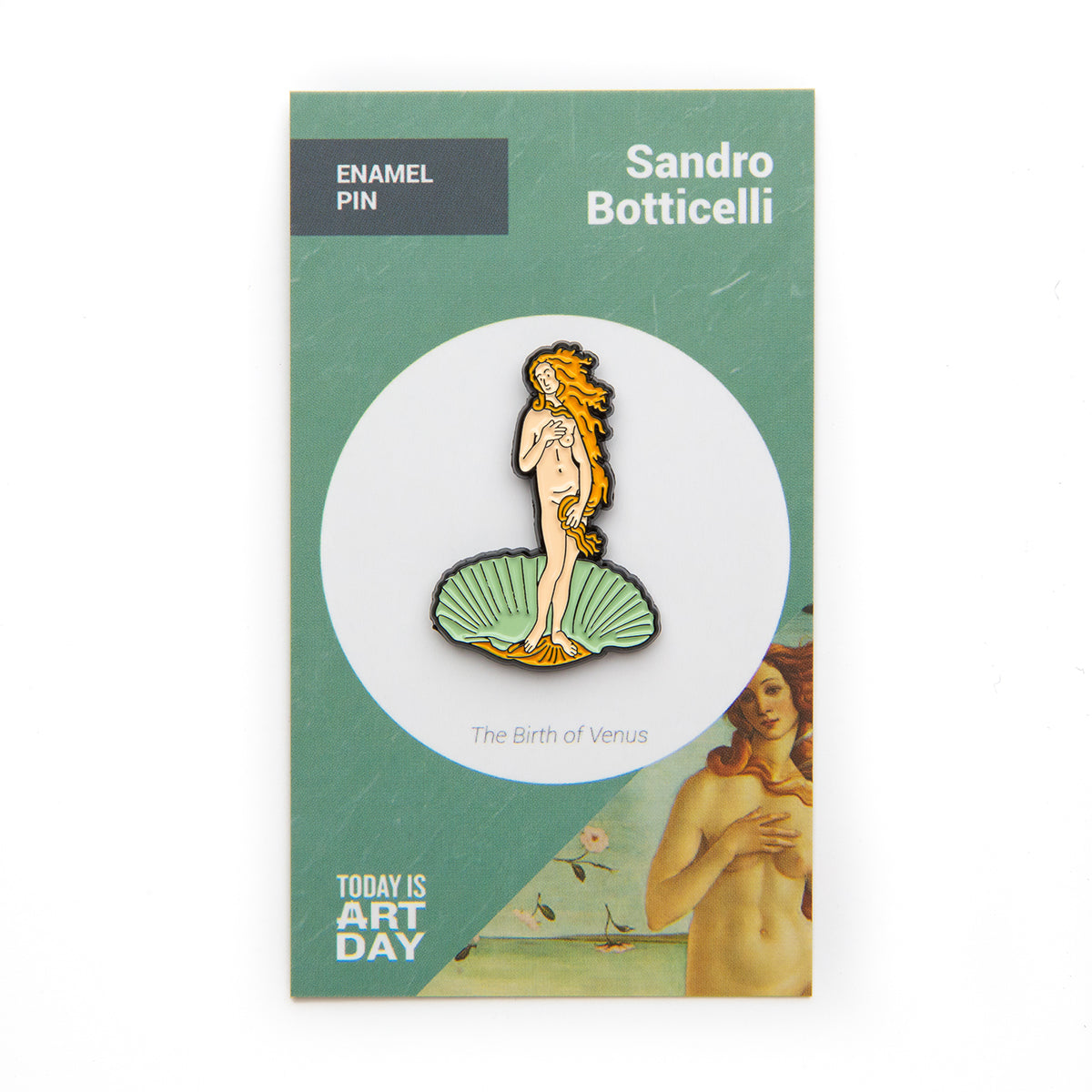 Today Is Art Day Enamel Pin Botticelli Birth of Venus