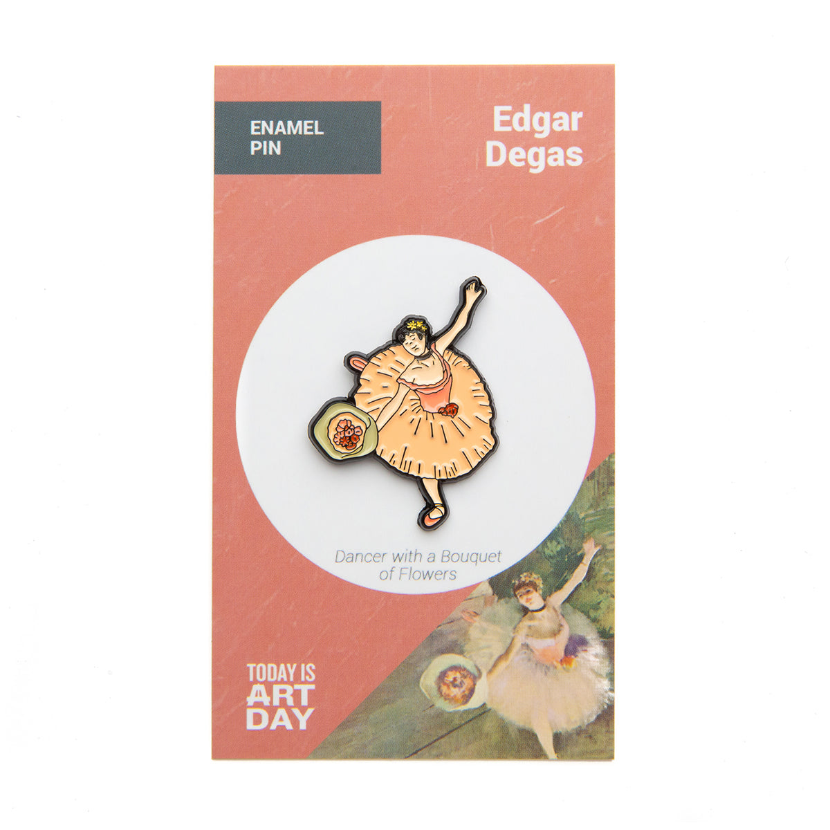 Today Is Art Day Enamel Pin Degas Dancer with Bouquet